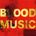 BLOOD MUSIC