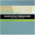 Favor Of My Friends 2003